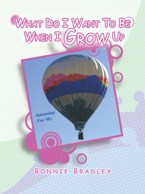 cover image of What Do I Want to Be When I Grow Up